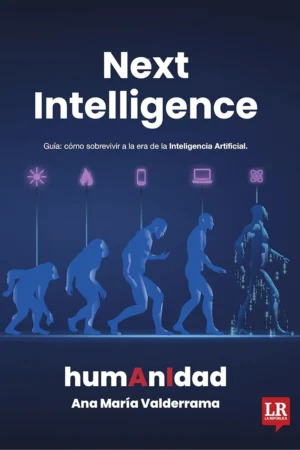 NEXT INTELLIGENCE GUIA: COMO SOBREVIVIR A LA ERA DE LA IA